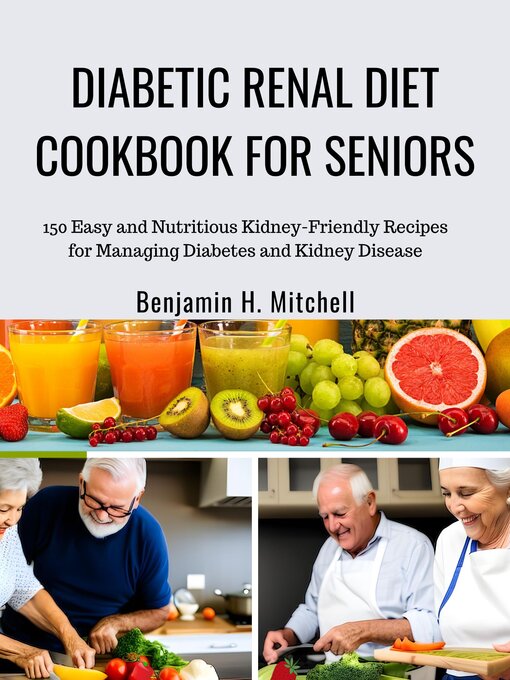 Title details for Diabetic Renal Diet Cookbook for Seniors by Benjamin H. Mitchell - Available